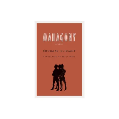 Mahagony - by douard Glissant (Paperback)