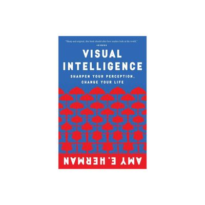 Visual Intelligence - by Amy E Herman (Paperback)