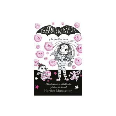 Isadora Moon Y La Pocin Rosa / Isadora Moon Gets the Magic Pox - by Harriet Muncaster (Paperback)