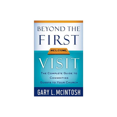 Beyond the First Visit - by Gary L McIntosh (Paperback)