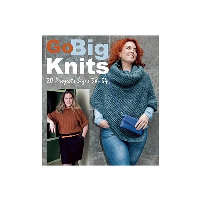 Go Big Knits - by The Editors of Marie Claire Idees (Paperback)