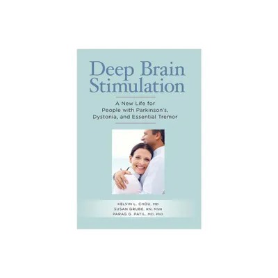 Deep Brain Stimulation - by Kelvin L Chou & Susan Grube & Parag Patil (Paperback)