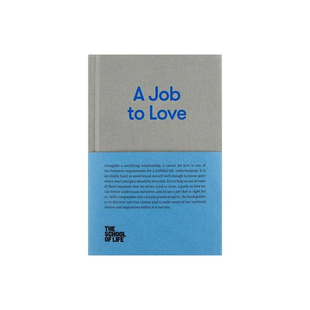 A Job to Love - (School of Life Library) by The School of Life (Hardcover)