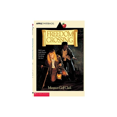 Freedom Crossing - (Apple Paperbacks) by Margaret Goff Clark (Paperback)