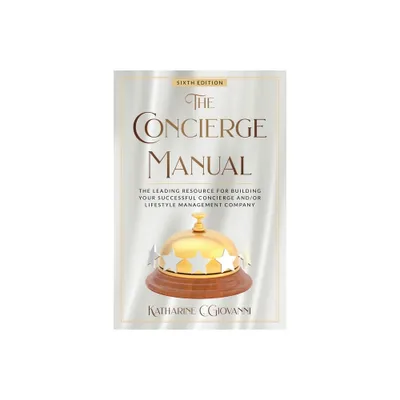 The Concierge Manual - by Katharine C Giovanni (Paperback)