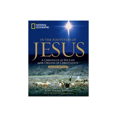 In the Footsteps of Jesus, 2nd Edition - by Jean-Pierre Isbouts (Paperback)