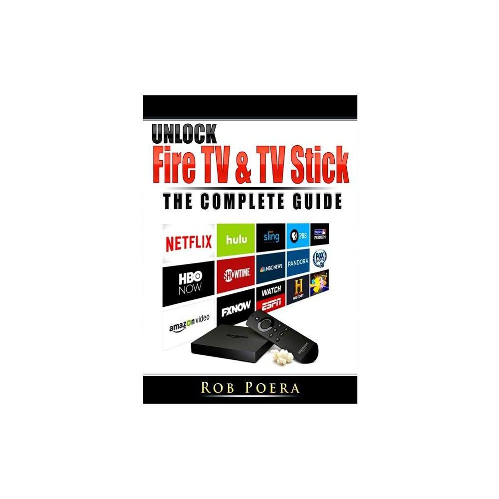 Abbott Properties Unlock Fire TV &amp; TV Stick The Complete Guide 