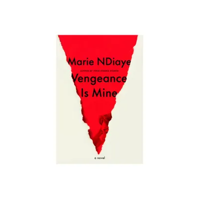 Vengeance Is Mine - by Marie Ndiaye (Hardcover)