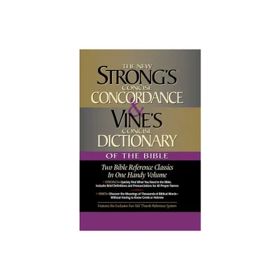 Strongs Concise Concordance and Vines Concise Dictionary of the Bible - by James Strong & W E Vine (Hardcover)