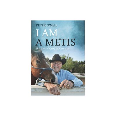 I Am a Metis - by Peter ONeil (Hardcover)