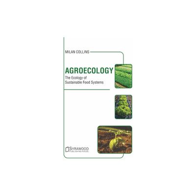 Agroecology: The Ecology of Sustainable Food Systems - by Milan Collins (Hardcover)