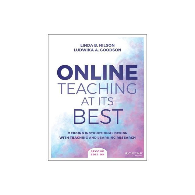 Online Teaching at Its Best - 2nd Edition by Linda B Nilson & Ludwika A Goodson (Paperback)