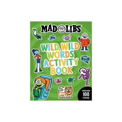 Mad Libs Wild, Wild Words Activity Book - (Mad Libs Workbooks) by Gabriella Degennaro & Mad Libs (Paperback)