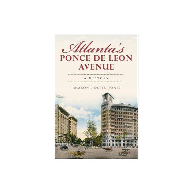 Atlantas Ponce de Leon Avenue - (Brief History) by Sharon Foster Jones (Paperback)