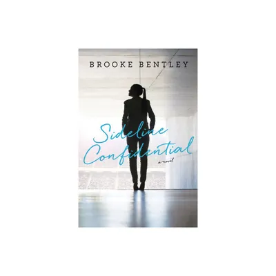 Sideline Confidential - by Brooke Bentley (Paperback)