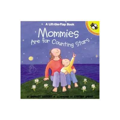 Mommies Are for Counting Stars - (Puffin Lift-The-Flap) by Harriet Ziefert (Hardcover)