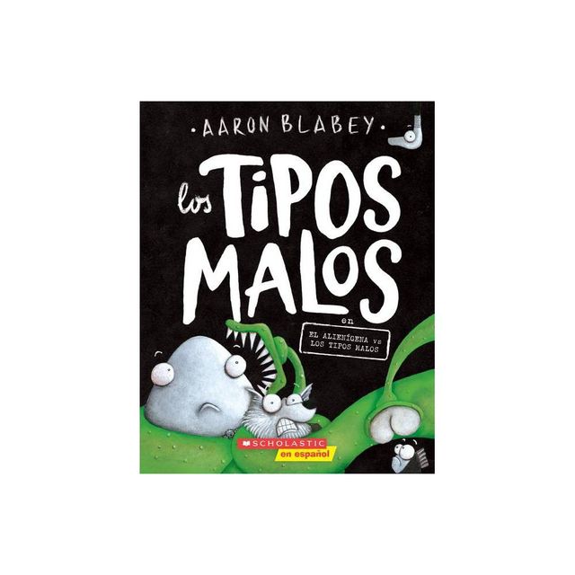 Los Tipos Malos En El Aliengena Vs Los Tipos Malos (the Bad Guys in Alien Vs Bad Guys) - (Tipos Malos, Los) by Aaron Blabey (Paperback)