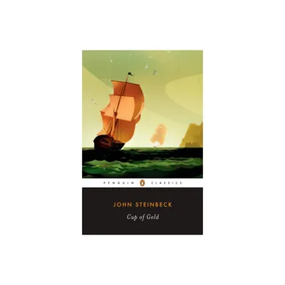 Cup of Gold - (Penguin Classics) by John Steinbeck (Paperback)