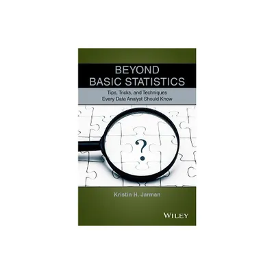 Beyond Basic Statistics - by Kristin H Jarman (Paperback)