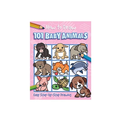 How to Draw 101 Baby Animals - by Barry Green (Paperback)