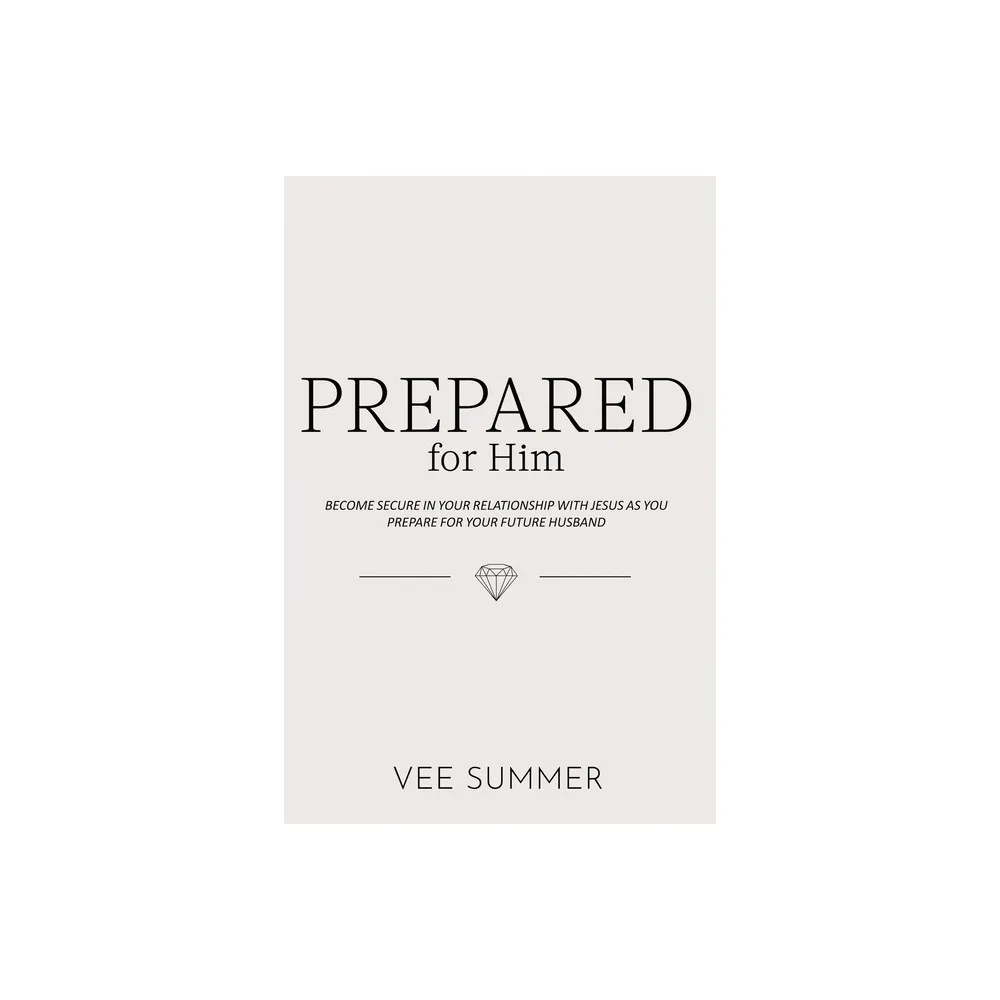 Prepared for Him - by Vee Summer (Paperback)