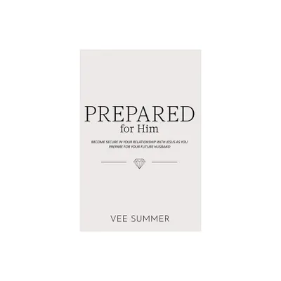 Prepared for Him - by Vee Summer (Paperback)