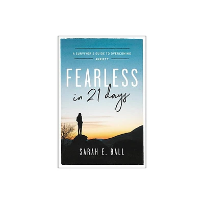 Fearless in 21 Days - by Sarah E Ball (Paperback)