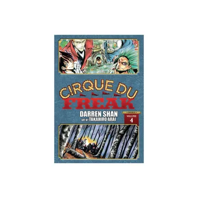 Cirque Du Freak: The Manga, Vol. 4 - (Cirque Du Freak: The Manga Omnibus Edition) by Darren Shan (Paperback)