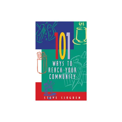 101 Ways to Reach Your Community - by Steve Sjogren (Paperback)