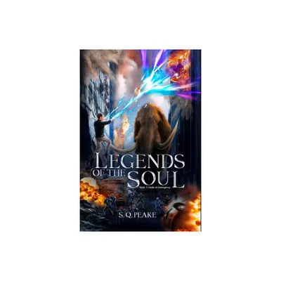 Legends of the Soul - 2nd Edition by Stacy Q Peake (Paperback)