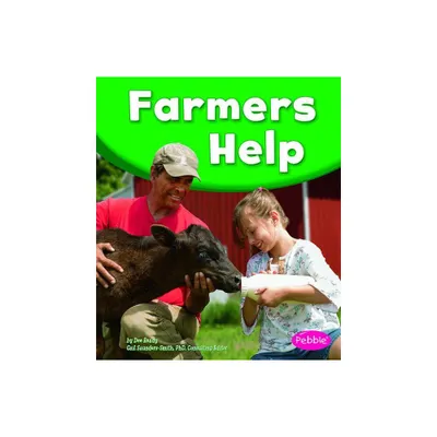 Farmers Help - (Our Community Helpers) by Dee Ready (Paperback)