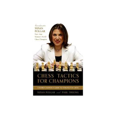 Chess Tactics for Champions - by Susan Polgar & Paul Truong (Paperback)