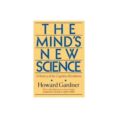 The Minds New Science - by Howard E Gardner (Paperback)