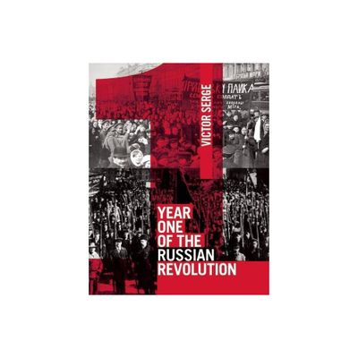 Year One of the Russian Revolution - by Victor Serge (Paperback)