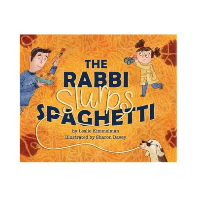 The Rabbi Slurps Spaghetti - by Leslie Kimmelman (Hardcover)