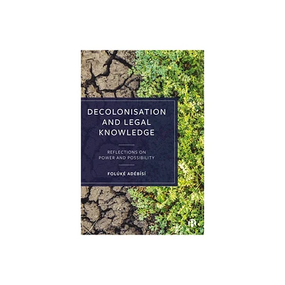 Decolonisation and Legal Knowledge - by Folk &  & Adbs (Paperback)