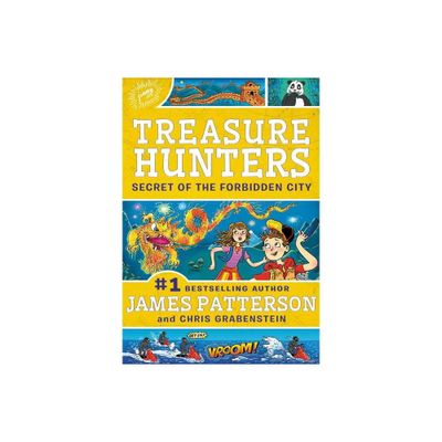 Treasure Hunters: Secret of the Forbidden City - by James Patterson & Chris Grabenstein (Hardcover)