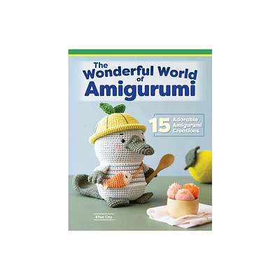 Wonderful World of Amigurumi - by Khuc Cay (Paperback)