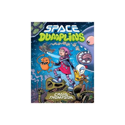 Space Dumplins: A Graphic Novel - by Craig Thompson (Paperback)