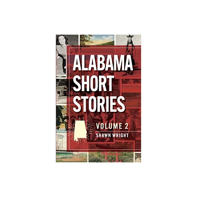 Alabama Short Stories - by Shawn Wright (Paperback)