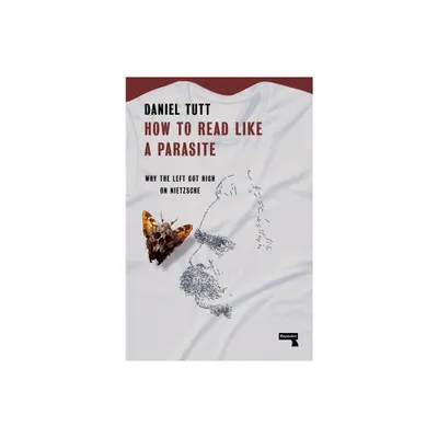 How to Read Like a Parasite - by Daniel Tutt (Paperback)