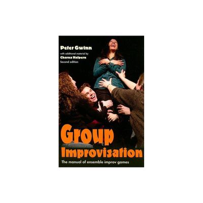 Group Improvisation - 2nd Edition by Peter Gwinn (Paperback)