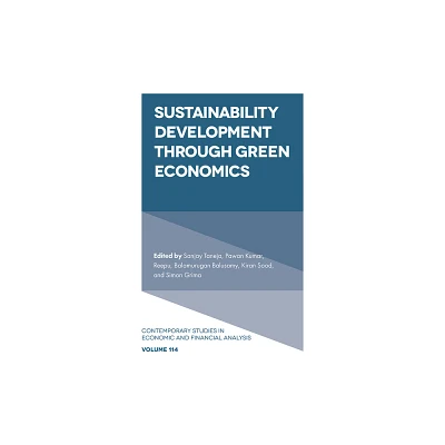 Sustainability Development Through Green Economics - (Contemporary Studies in Economic and Financial Analysis) (Hardcover)