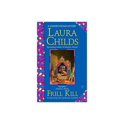 Frill Kill - (Scrapbooking Mystery) by Laura Childs (Paperback)