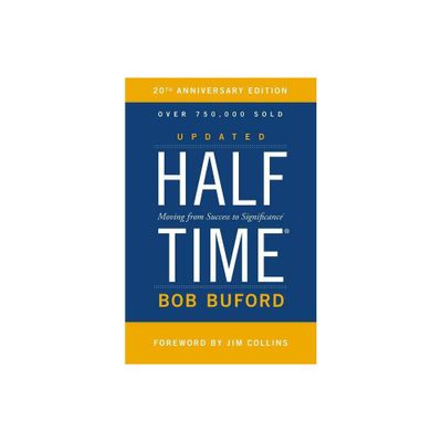 Halftime - by Bob P Buford (Hardcover)