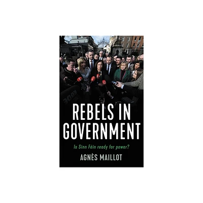 Rebels in Government - by Agns Maillot (Paperback)