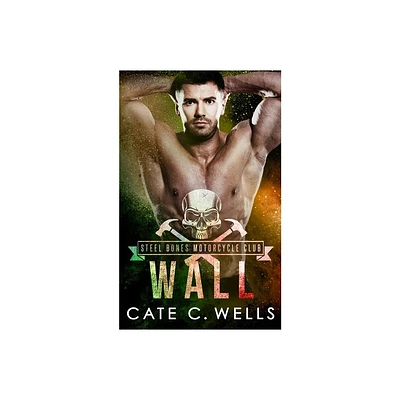 Wall - by Cate C Wells (Paperback)