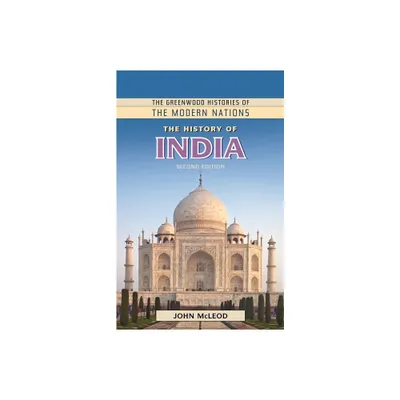 The History of India - (Greenwood Histories of the Modern Nations (Hardcover)) 2nd Edition by John McLeod (Hardcover)