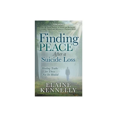 Finding Peace After a Suicide Loss - by Elaine Kennelly (Paperback)