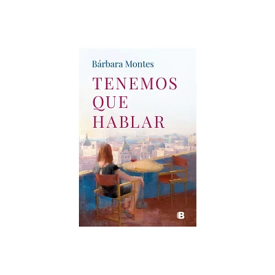 Tenemos Que Hablar / We Have to Talk - by Brbara Montes (Paperback)